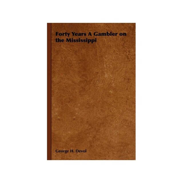 Imagen 0 de Forty Years A Gambler On The Mississippi
