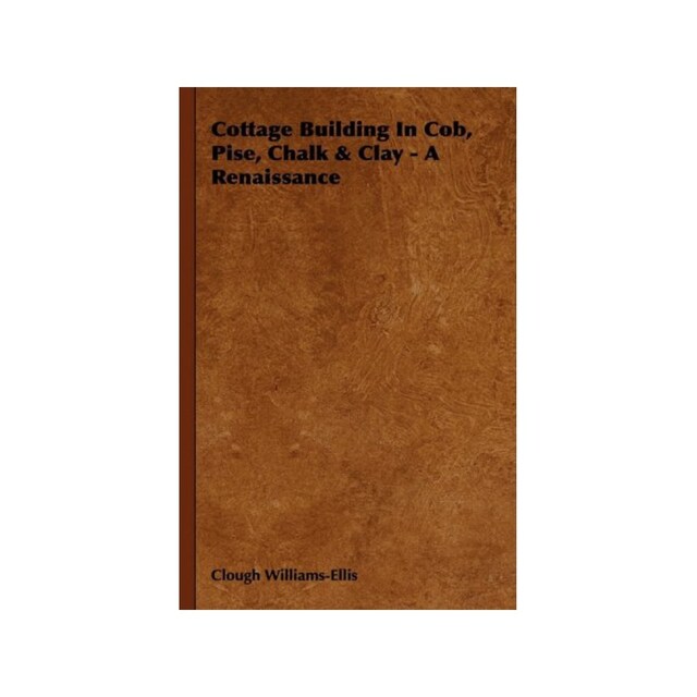Imagen 0 de Cottage Building In Cob, Pise, Chalk & Clay - A Renaissance