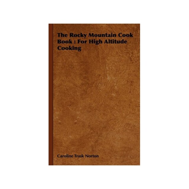 Imagen 0 de The Rocky Mountain Cook Book: For High Altitude Cooking