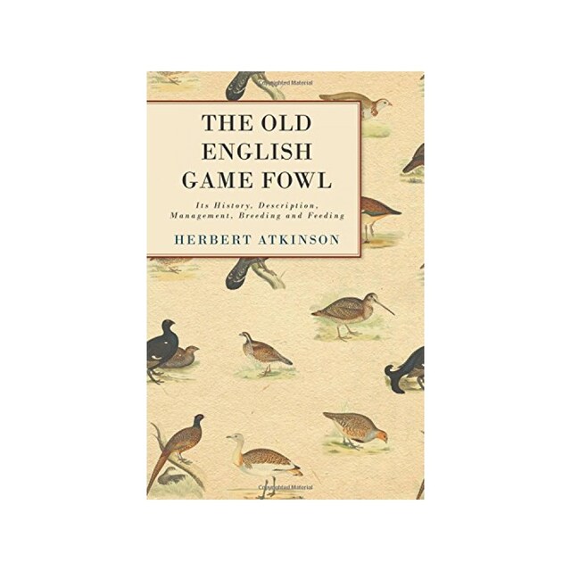Imagen 0 de The Old English Game Fowl - Its History, Description, Management, Breeding And Feeding