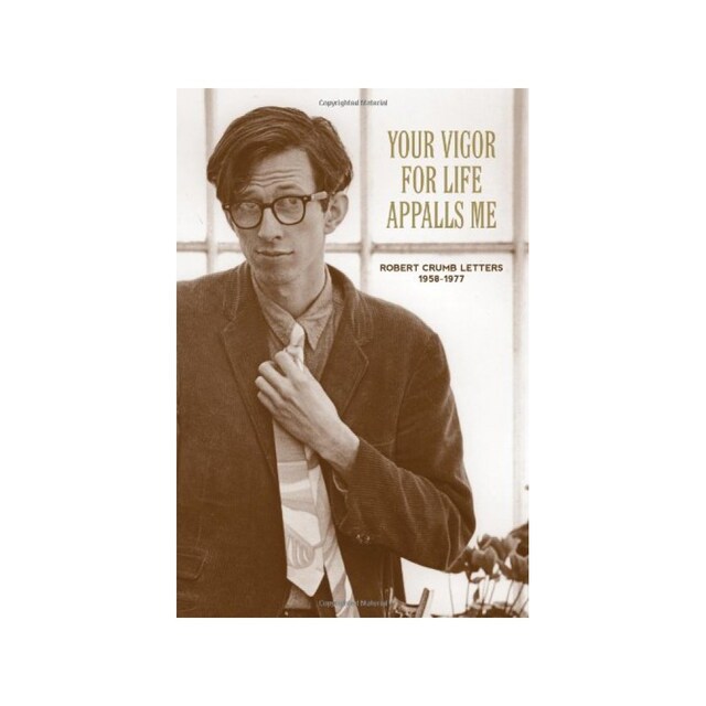 Imagen 0 de Your Vigor For Life Appalls Me: Robert Crumb Letters 1958-1977