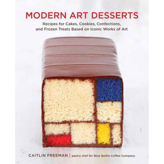 Imagen 0 de Modern Art Desserts: Recipes For Cakes, Cookies, Confections, And Frozen Treats Based On Iconic Works Of Art