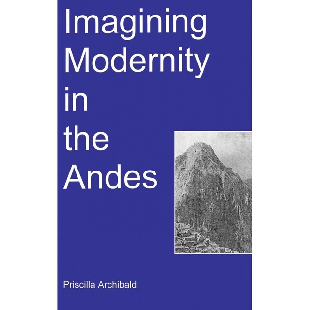Imagen 0 de Imagining Modernity In The Andes