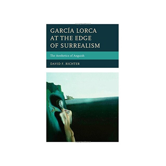 Imagen 0 de Garcia Lorca At The Edge Of Surrealism: The Aesthetics Of Anguish