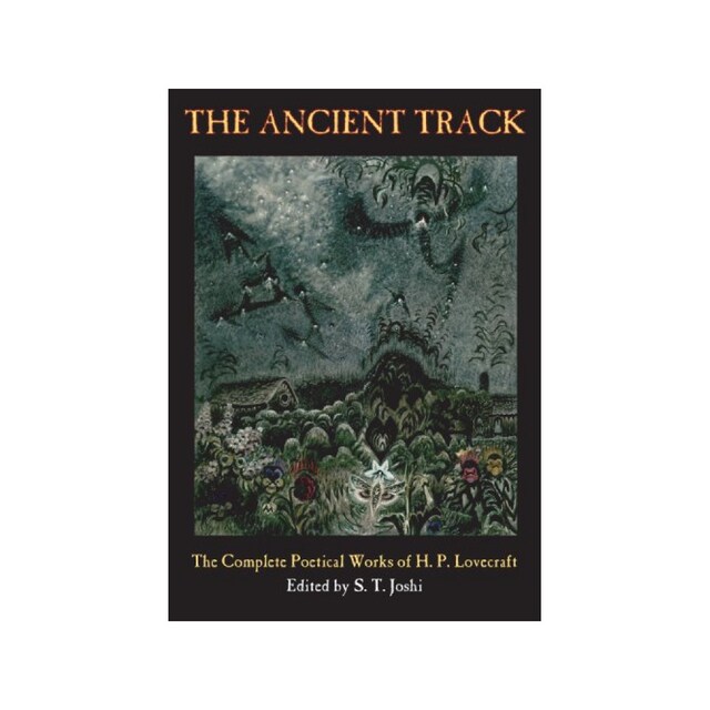 Imagen 0 de The Ancient Track: The Complete Poetical Works Of H. P. Lovecraft