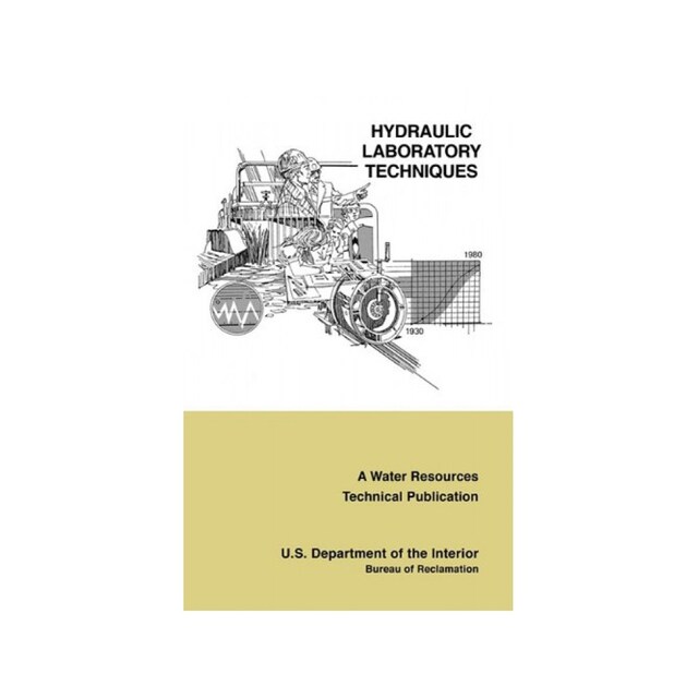 Imagen 0 de Hydraulic Laboratory Techniques: A Guide For Applying Engineering Knowledge To Hydraulic Studies Based On 50 Years Of Research And Testing Experien...
