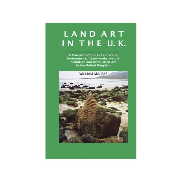 Imagen 0 de Land Art In The U.k.: A Complete Guide To Landscape, Environmental, Earthworks, Nature, Sculpture And Installation Art In The United Kingdom (Sculp...