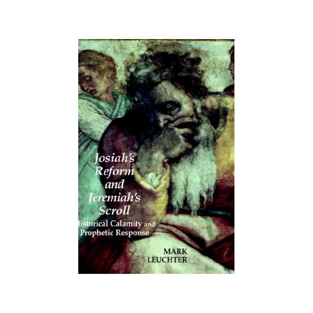 Imagen 0 de Josiah's Reform And Jeremiah's Scroll: Historical Calamity And Prophetic Response (Hebrew Bible Monographs)