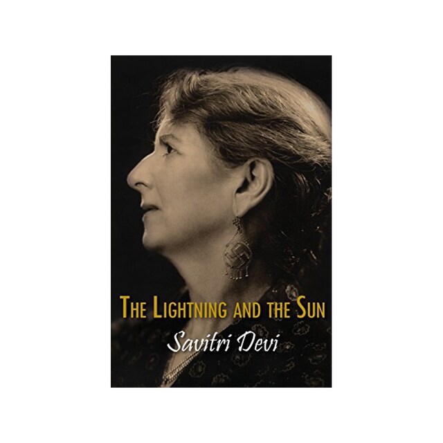 Imagen 0 de The Lightning And The Sun (Centennial Edition Of Savitri Devi's Works)