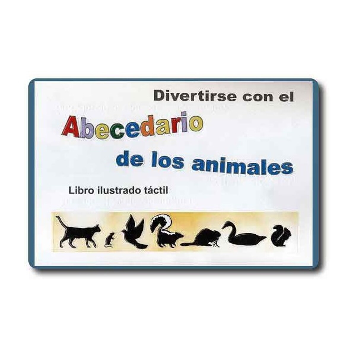 Divertirse con el Abecedario de los animales. Libro ilustrado táctil ...