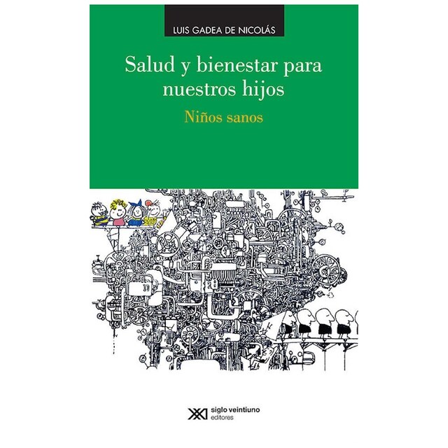 Imagen 0 de Salud y bienestar para nuestros hijos. Niños sanos. (Tapa blanda)