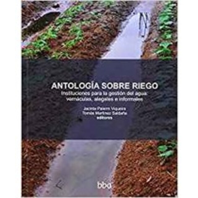 Imagen 0 de ANTOLOGIA SOBRE RIEGO INSTITUCIONES PARA LA GESTION DEL AGUA