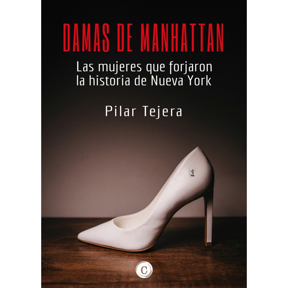 Damas de manhattan: Las mujeres que forjaron la historia de Nueva York 1