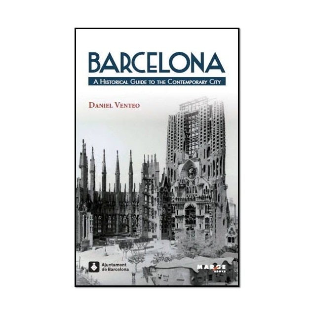 Barcelona. A Historical Guide to the Contemporary City  (Tapa blanda Tapa blanda con solapas) 1