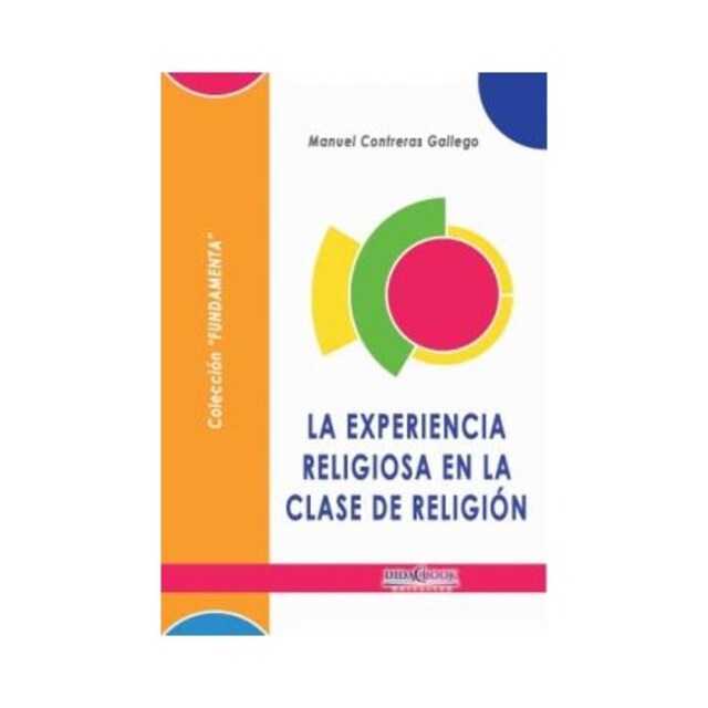 Imagen 0 de LA EXPERIENCIA RELIGIOSA EN LA CLASE DE RELIGIÓN