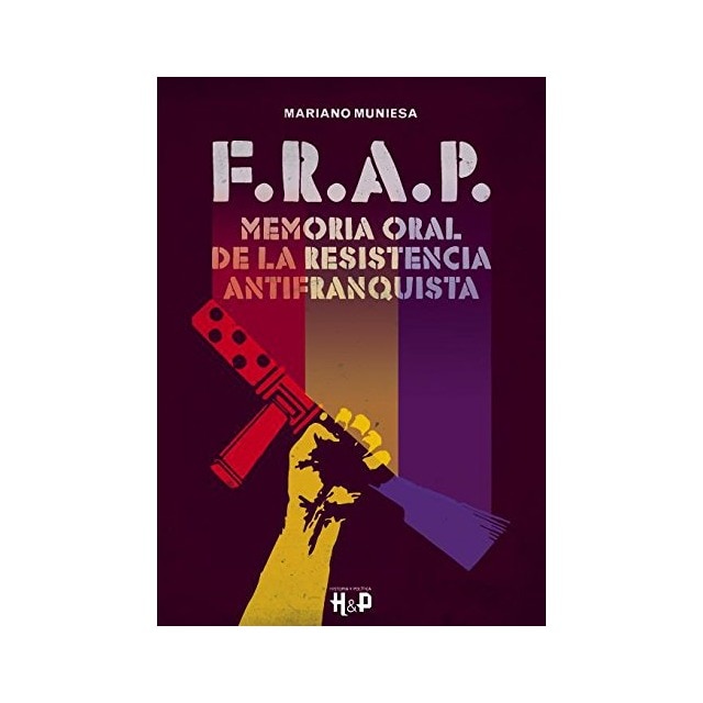 F. R. A. P. Memoria oral de la resistencia antifranquista (Tapa blanda) 1