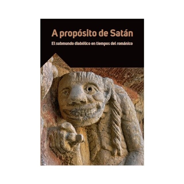 Imagen 0 de A propósito de Satán. El submundo diabólico en tiempos del románi