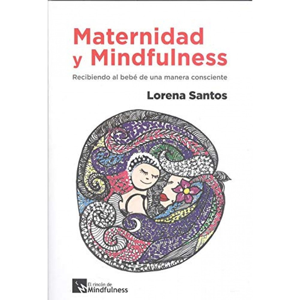 Maternidad y mindfulness: recibiendo al bebé de una manera consciente (Tapa blanda) 1