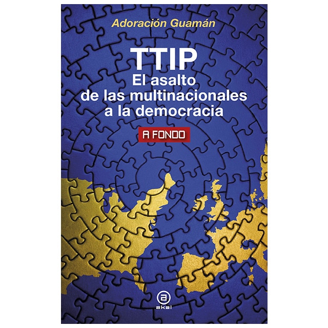 TTIP: El asalto de las multinacionales a la democracia  (Tapa blanda con solapas) 1