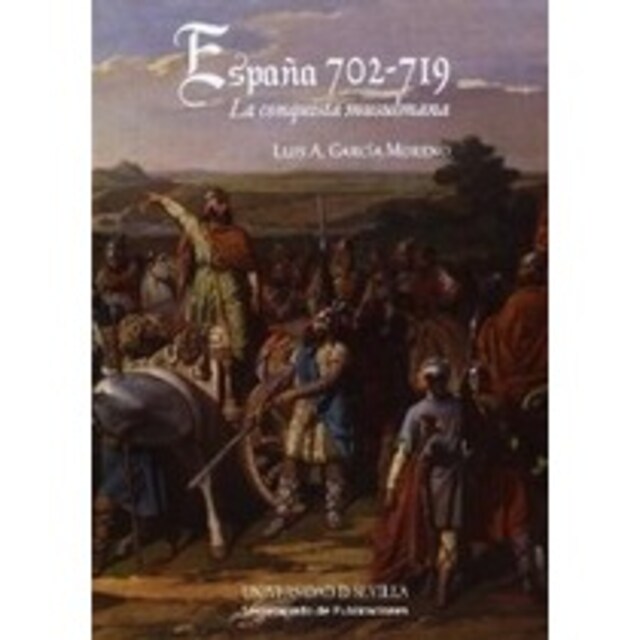 Imagen 0 de ESPAÑA 702-719 LA CONQUISTA MUSULMANA
