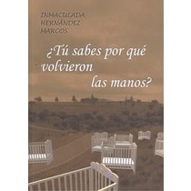 Imagen 0 de ¿TÚ SABES POR QUÈ VOLVIERON LAS MANOS?