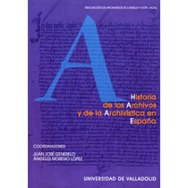 Imagen 0 de Historia De Los Archivos Y De La Archivistica En España