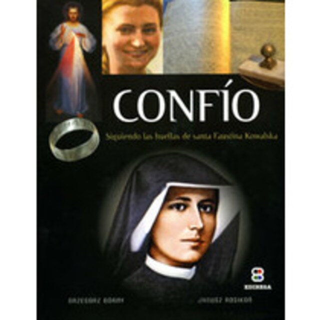Imagen 0 de CONFIO: SIGUIENDO HUELLAS SANTA FAUSTINA KOWALSKA