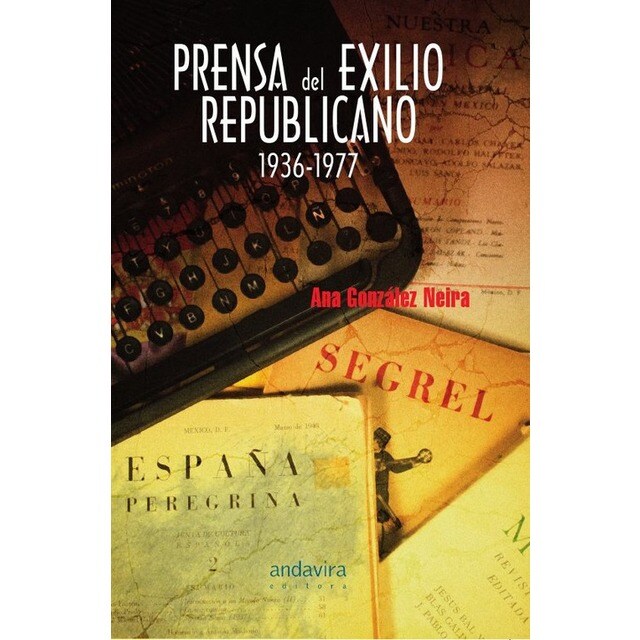 Imagen 0 de Prensa de exilio republicano:1936-1977