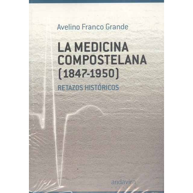Imagen 0 de La medicina Compostelana 1847-1950
