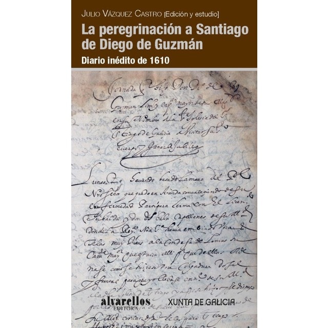 Imagen 0 de La peregrinación a Santiago Diego de Guzmán: diario inédito de 1610