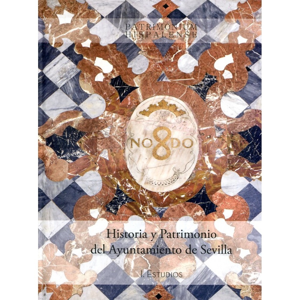 Historia y patrimonio del ayuntamiento de sevilla 1
