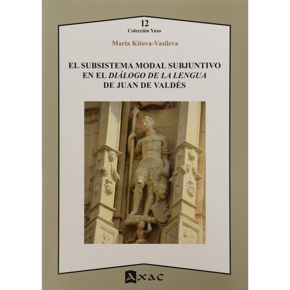 Imagen 0 de El subsistema modal subjuntivo en el Diálogo de la lengua de Juan de Valdés