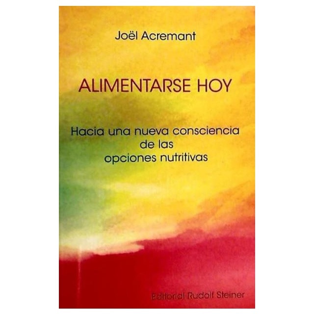 Alimentarse hoy: hacia una nueva consciencia de las opciones nutritivas  (Tapa blanda) 1