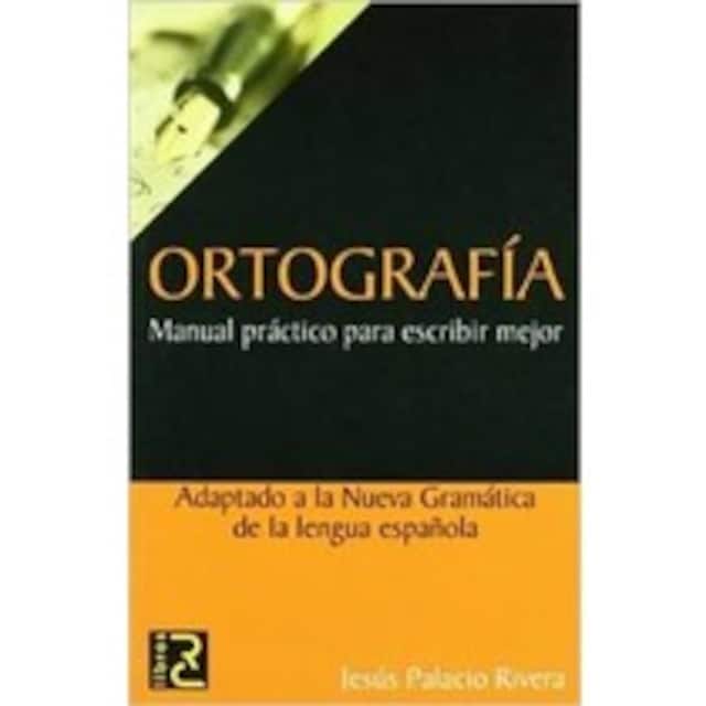 Imagen 0 de Ortografía. Manual práctico para escribir mejor