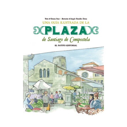 Guia ilustrada de la plaza de santiago (Tapa dura) 1
