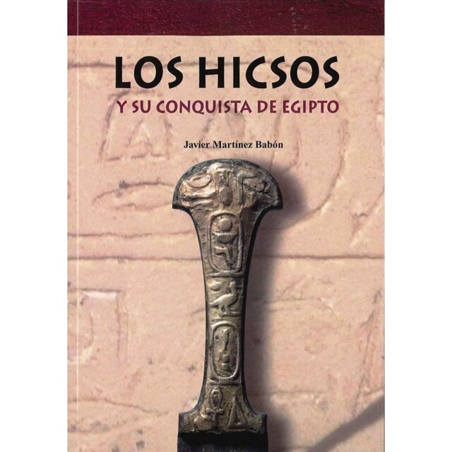 Imagen 0 de Los Hicsos: y su conquista de Egipto