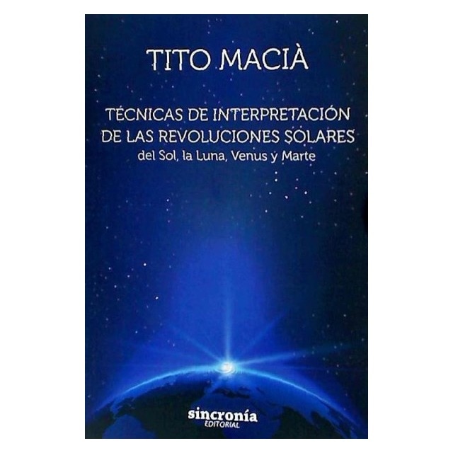 TÉCNICAS DE INTERPRETACIÓN DE LAS REVOLUCIONES: del Sol, la Luna, Venus y Marte  (Tapa blanda) 1