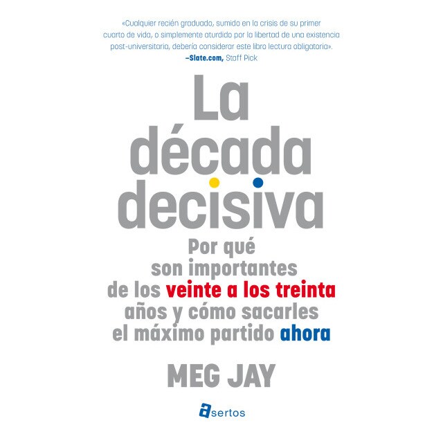 Imagen 1 de La década decisiva: Por qué son importantes de los veinte a los treinta años y cómo sacarles el máximo partido ahora (Tapa blanda)