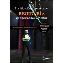 PLANIFICACIÓN Y PROCESOS DE REGIDURÍA EN ESPECTÁCULOS Y EVENTOS  (Tapa blanda) 1