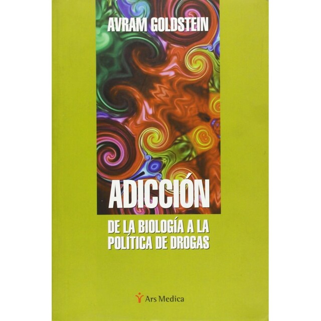 Imagen 0 de Adicción De La Biología A La Política De Drogas