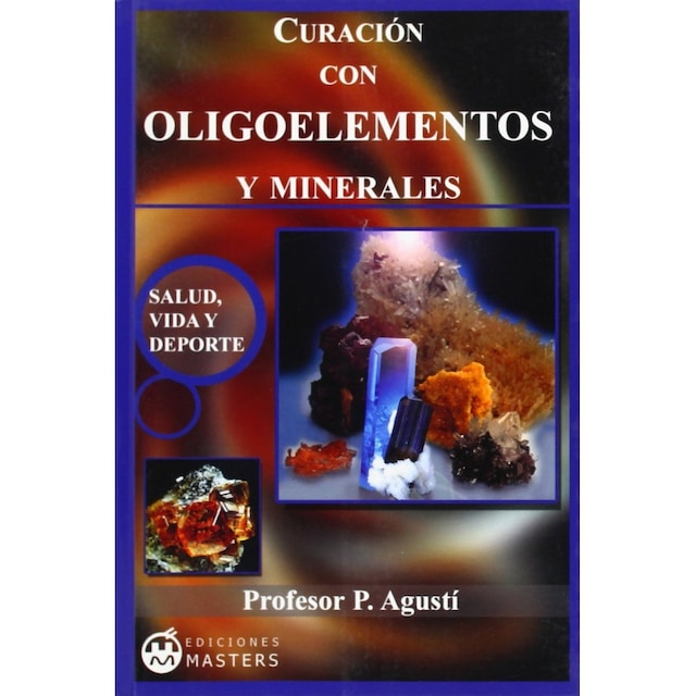 Imagen 0 de Curación Con Oligoelementos Y Minerales