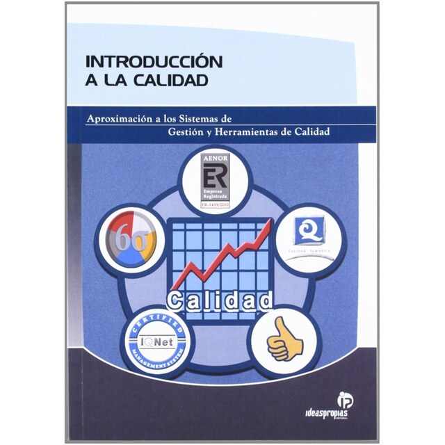 Imagen 0 de Introducción A La Calidad Aproximación A Los Sistemas De Gestión Y Herramientas De Calidad