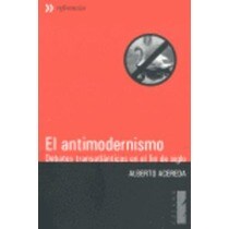 El antimodernismo  (Tapa blanda Tapa blanda con solapas) 1