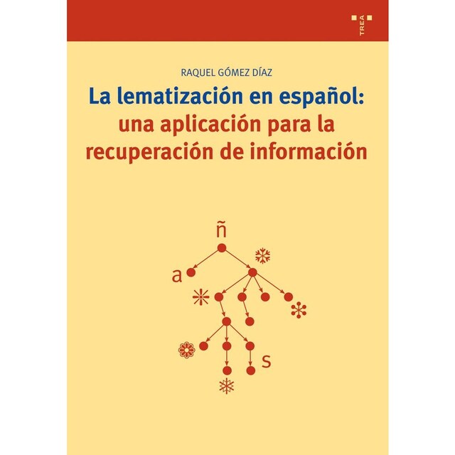 Imagen 0 de La lematización en español: una aplicación para la recuperación de información