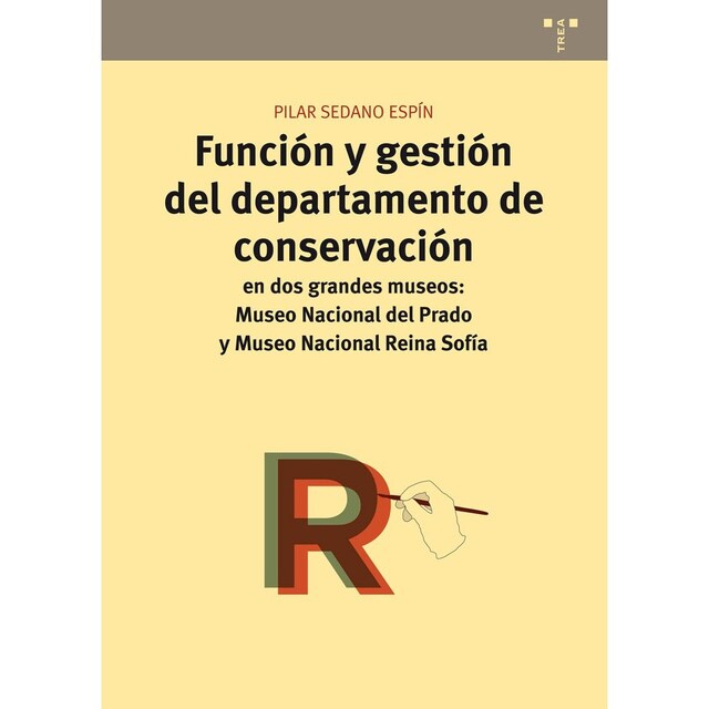 Imagen 0 de Función y gestión del departamento de conservación en dos grandes Museos: Museo Nacional del Prado y Museo Nacional Reina Sofía