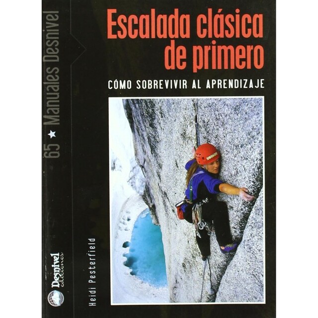Imagen 0 de Escalada Clásica De Primero: Cómo Sobrevivir Al Aprendizaje