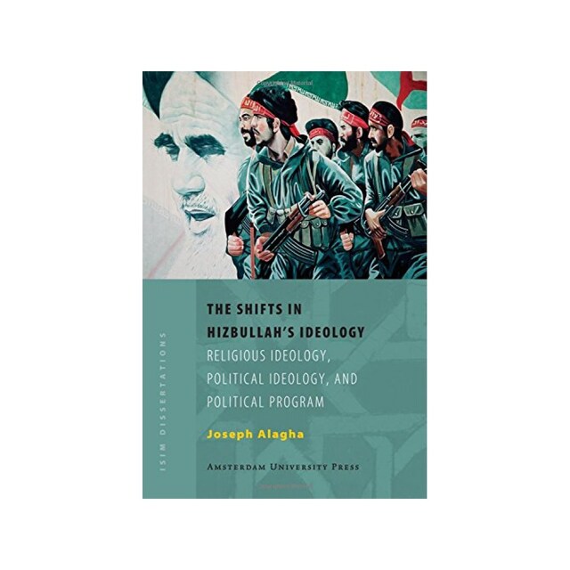 Imagen 0 de The Shifts In Hizbullah's Ideology: Religious Ideology, Political Ideology, And Political Program (Isim Dissertations)