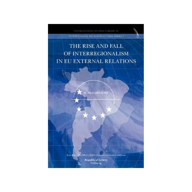 Imagen 0 de The Rise And Fall Of Interregionalism In Eu External Relations