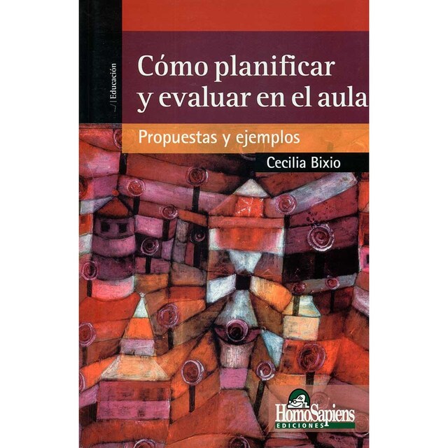 Imagen 0 de Cómo planificar y evaluar en el aula. Propuestas y ejemplos (Tapa blanda)