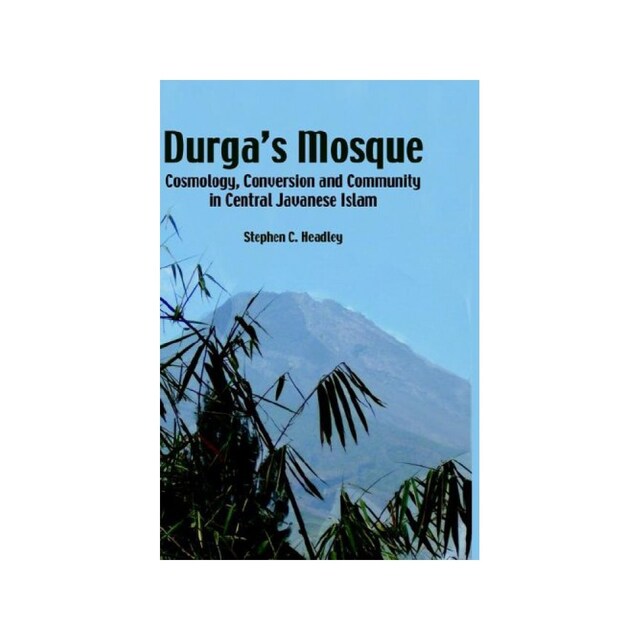 Imagen 0 de Durga's Mosque: Cosmology, Conversion And Community In Central Javanese Islam